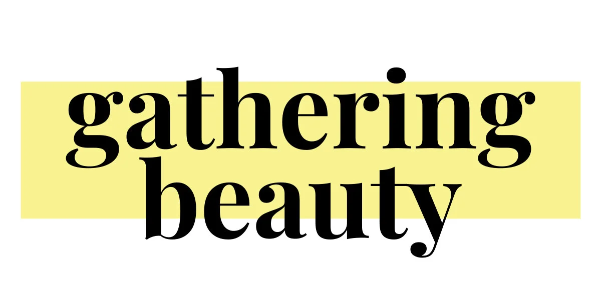 Gathering Beauty