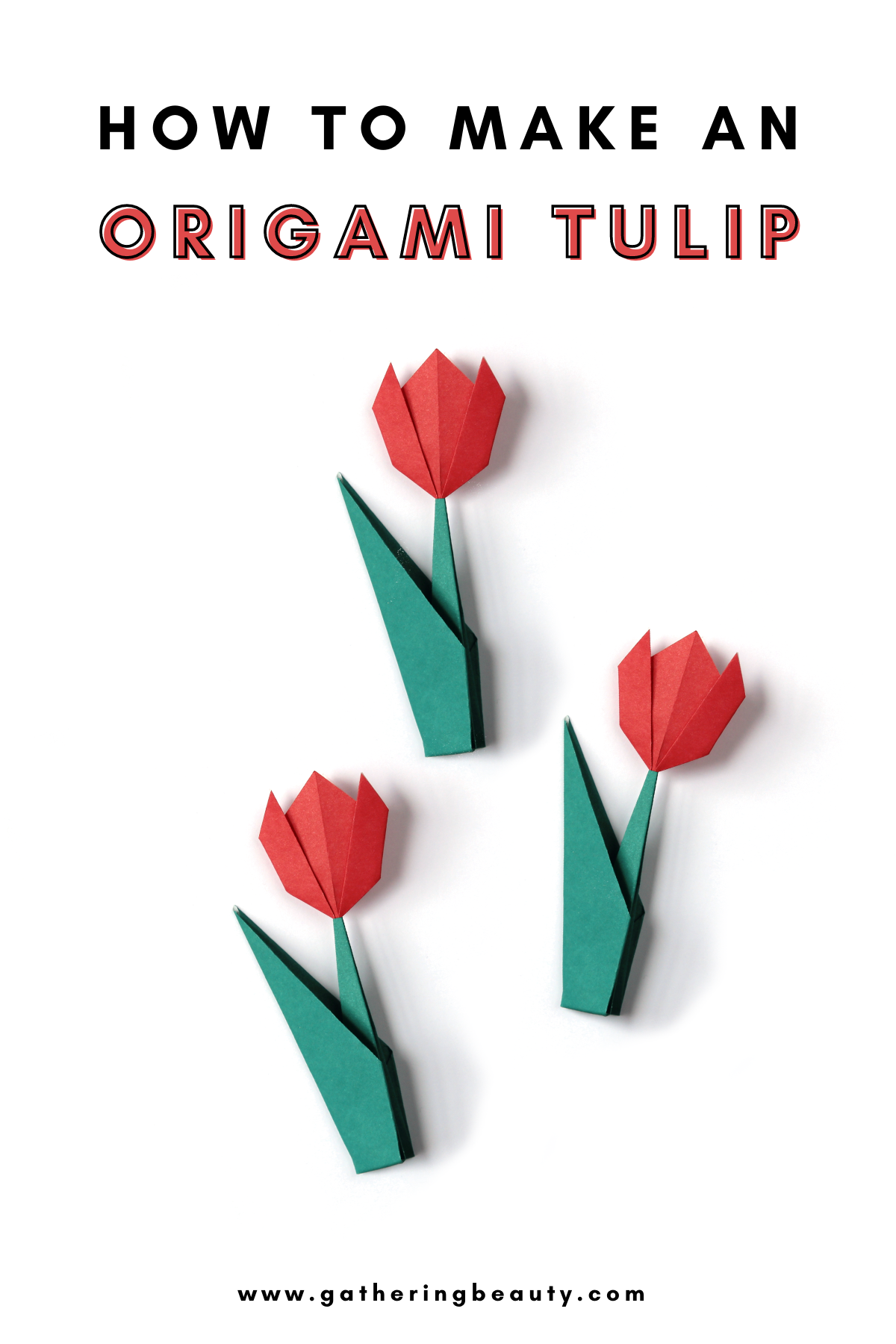 How To Make An Origami Tulip. — Gathering Beauty