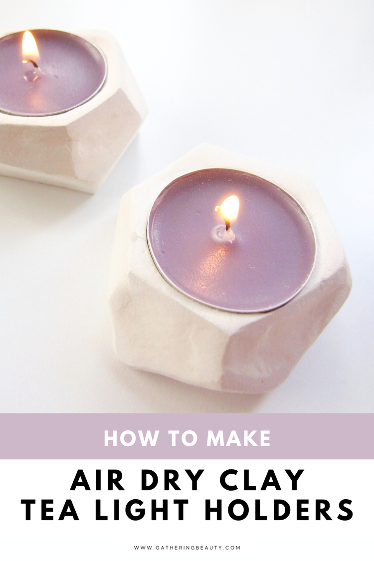 DIY Air Dry Clay Tea Light Holders — Gathering Beauty