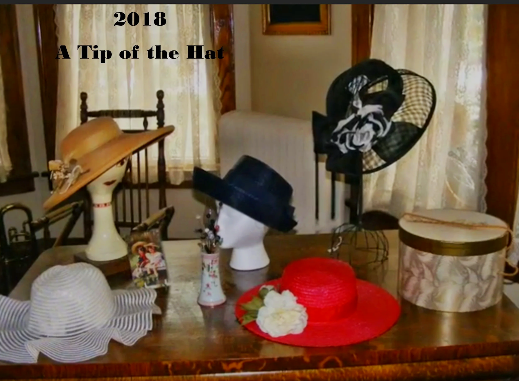 2018
Tip of the Hat  | 

View the 2018 display throughout the Kruse House Museum “Tip of the Hat” here on our YouTube Channel.