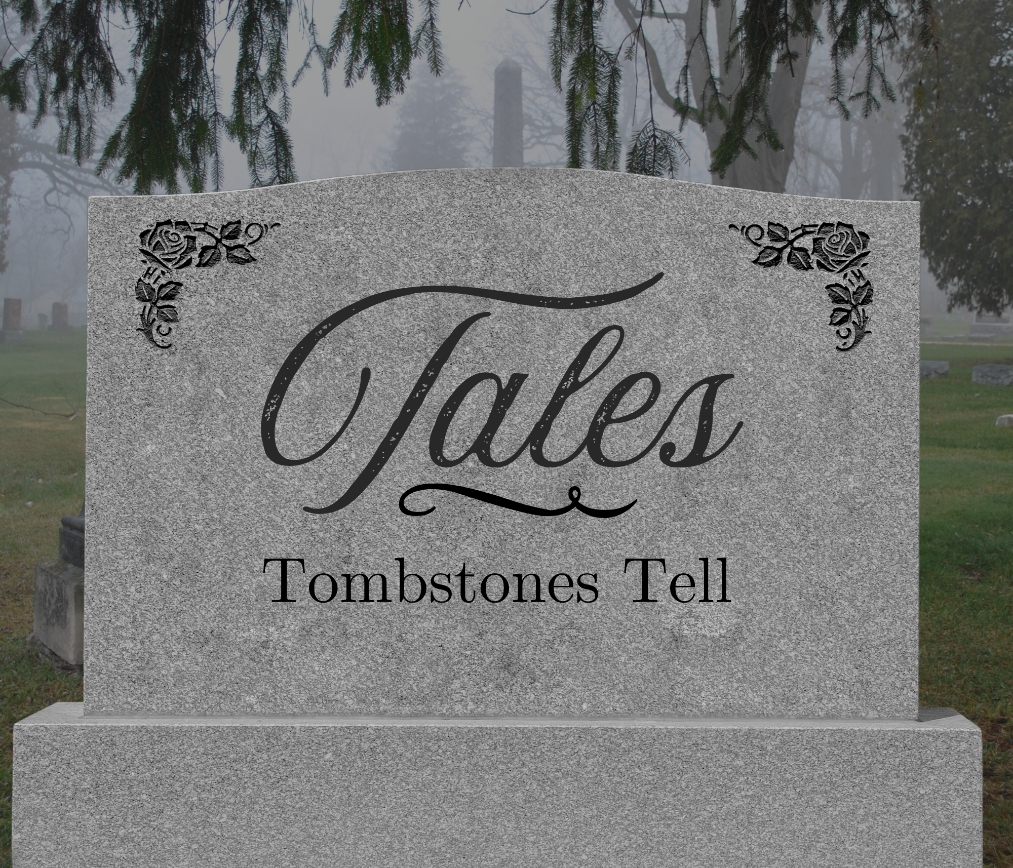 Tales Tombstones Tell