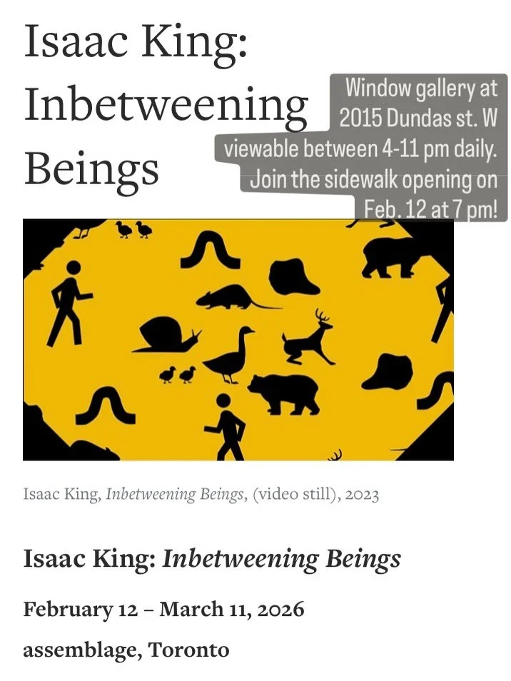 &ldquo;Inbetweening Beings&rdquo; is my animation/film/projection/MFA thesis project overlapping animated life. A new(ish) iteration will be exhibited at assemblage, a window gallery at 2015 Dundas st. W, Toronto, Feb 12- Mar 11, between 4-11 pm dail