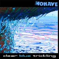 DIGITAL MUSIC DOWNLOAD: Mohave - "clear blue trickling"