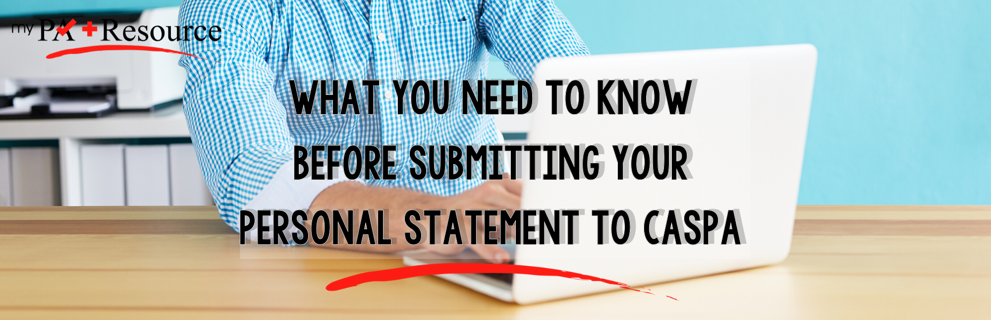 Before You Submit Your Personal Statement to CASPA — My PA Resource