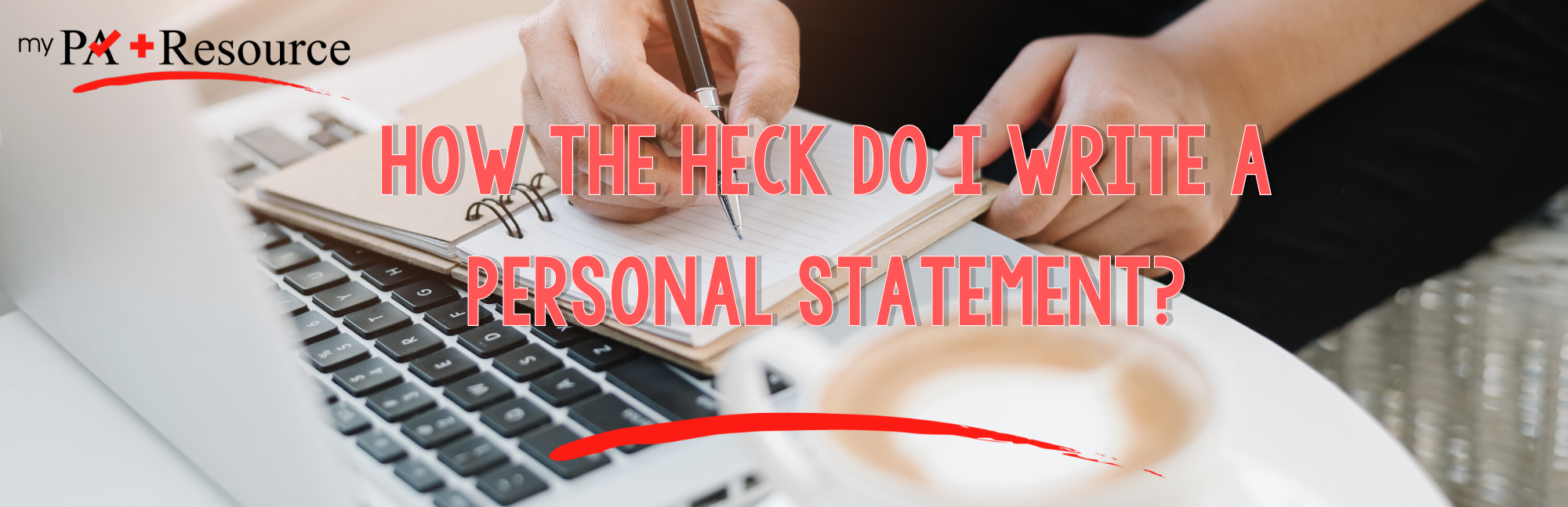 How the Heck Do I Write A Personal Statement-myPAresource.png