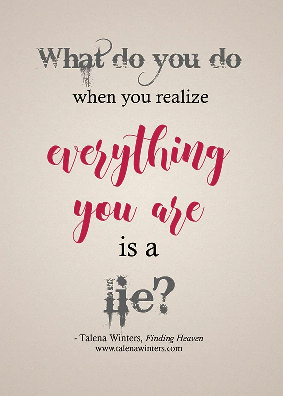 What do you do when you realize everything you are is a lie?