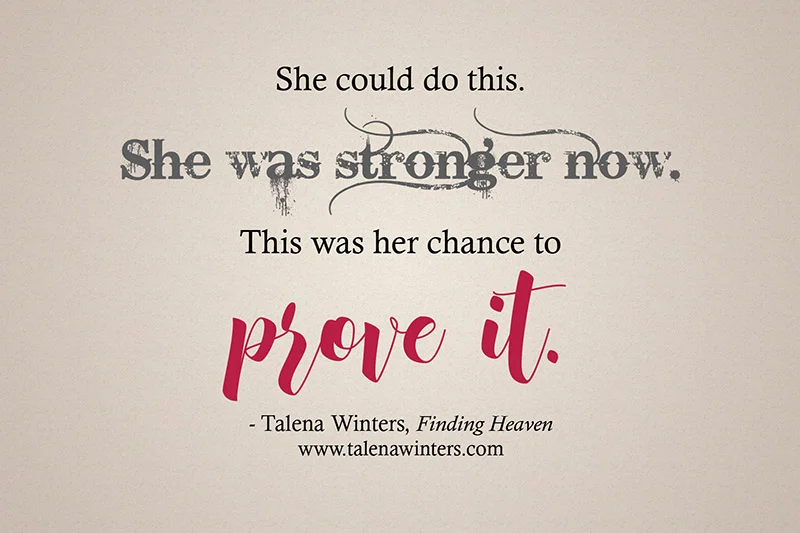 She could do this. She was stronger now. This was her chance to prove it.