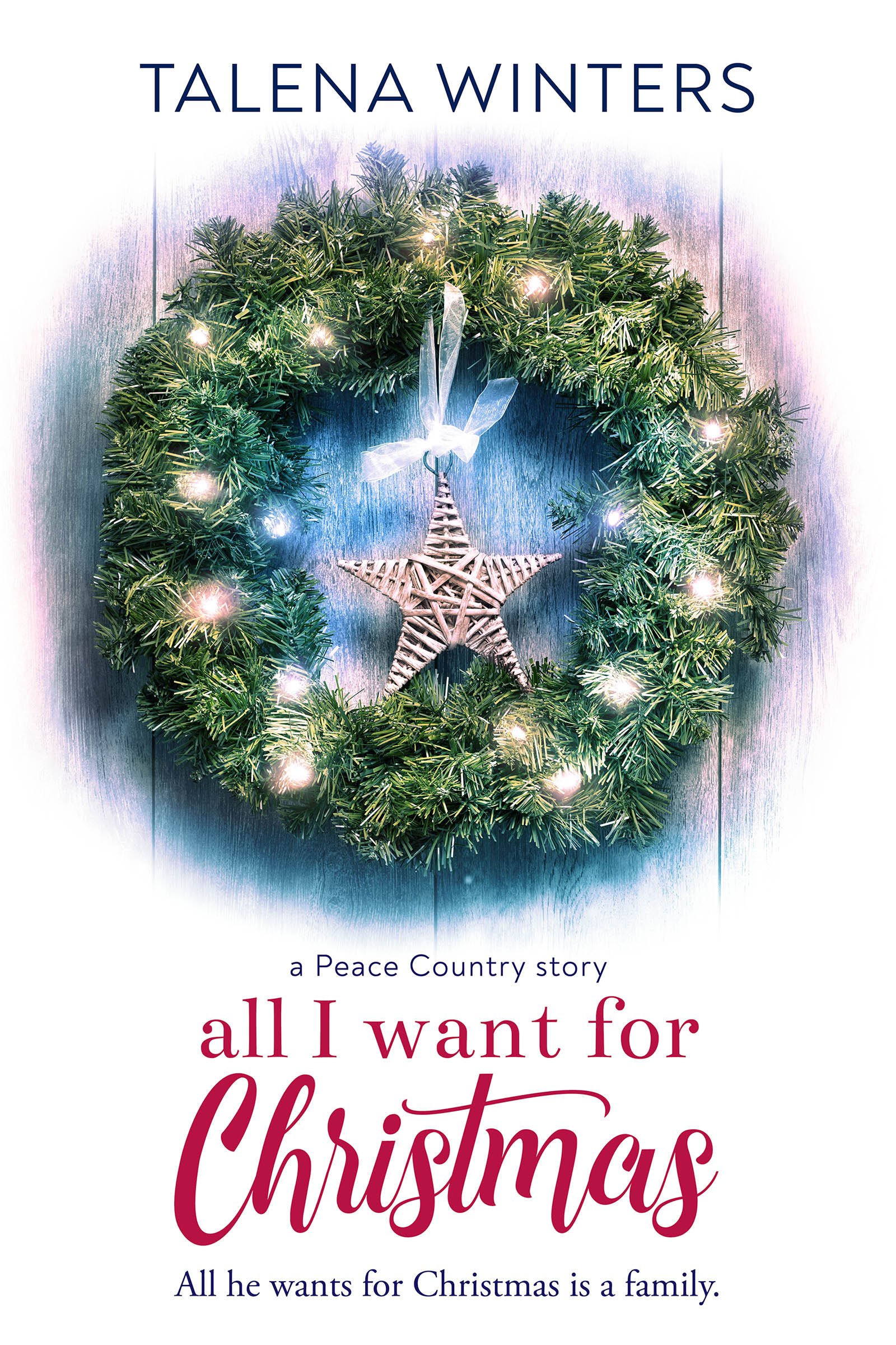 All I Want for Christmas (A Peace Country Story)
