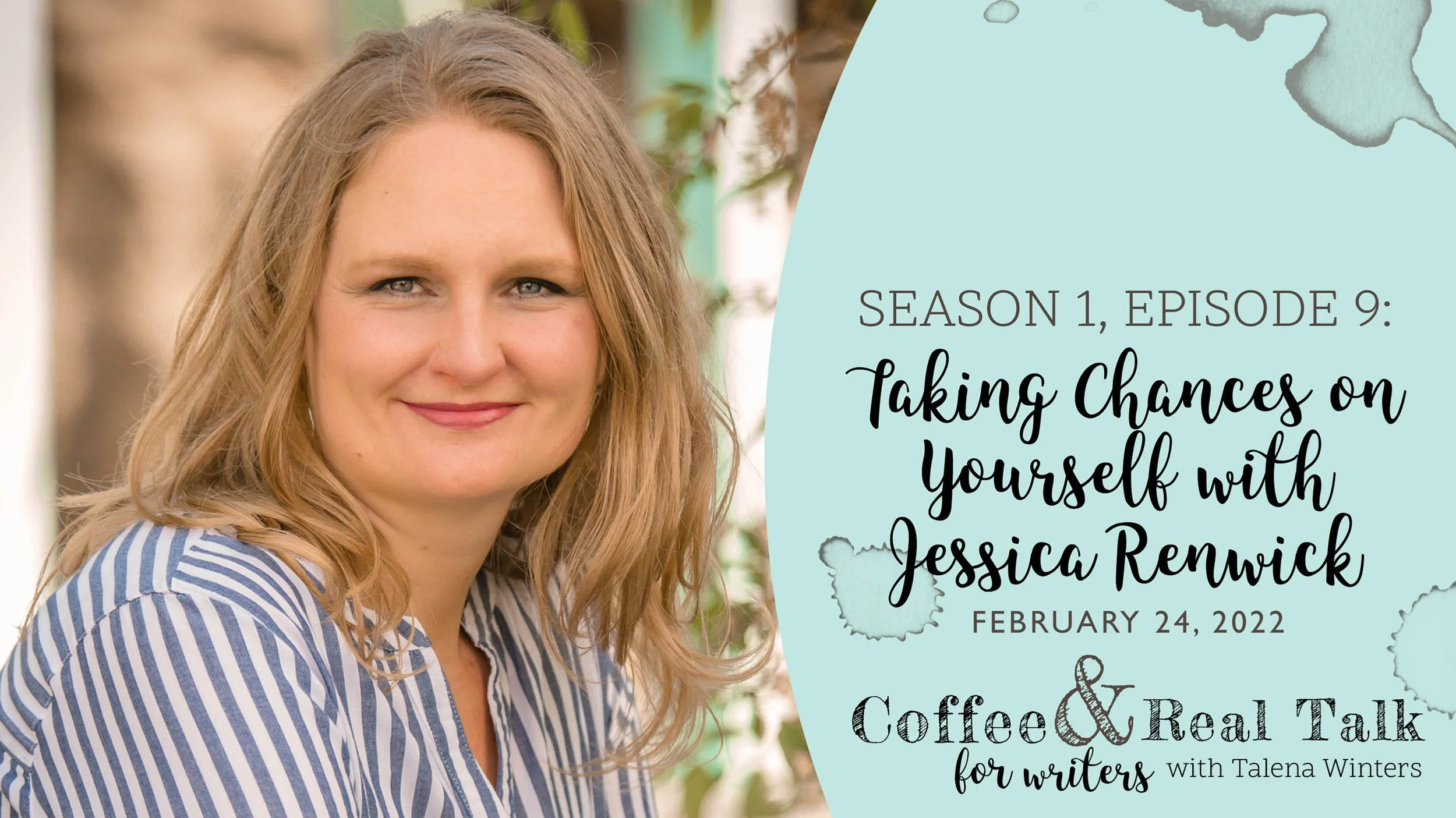 S1E9: Taking Chances on Yourself with Jessica Renwick