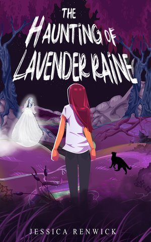 The Haunting of Lavender Raine (Lavender Raine Book 1) by Jessica Renwick (Copy)