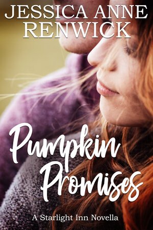 Pumpkin Promises (A Starlight Inn Novella) by Jessica Anne Renwick (Copy)