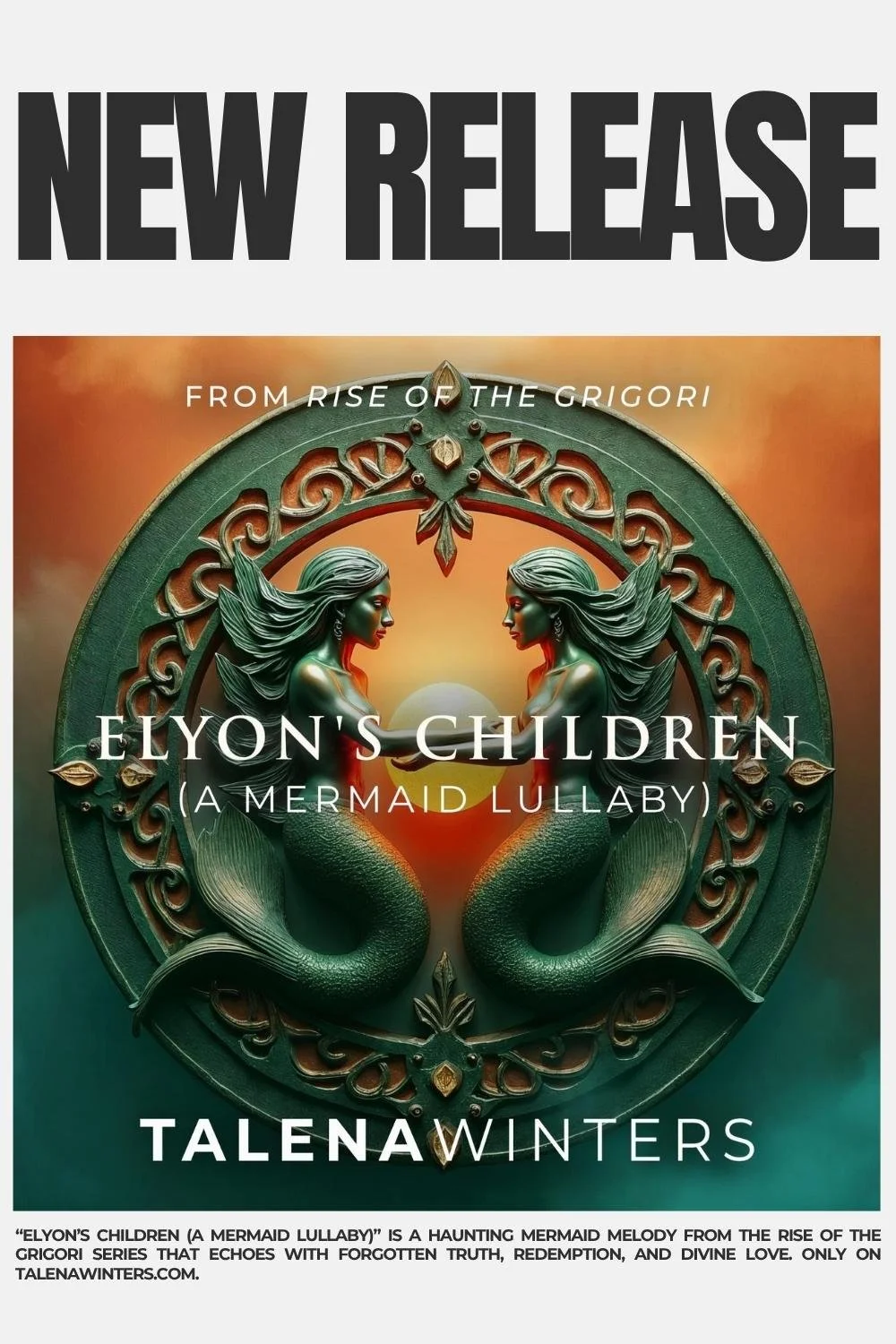 New Release: “Elyon’s Children (A Mermaid Lullaby)” is a haunting Celtic pop-rock–inspired mermaid melody from the Rise of the Grigori series that echoes with forgotten truth, redemption, and divine love. Only on talenawinters.com.