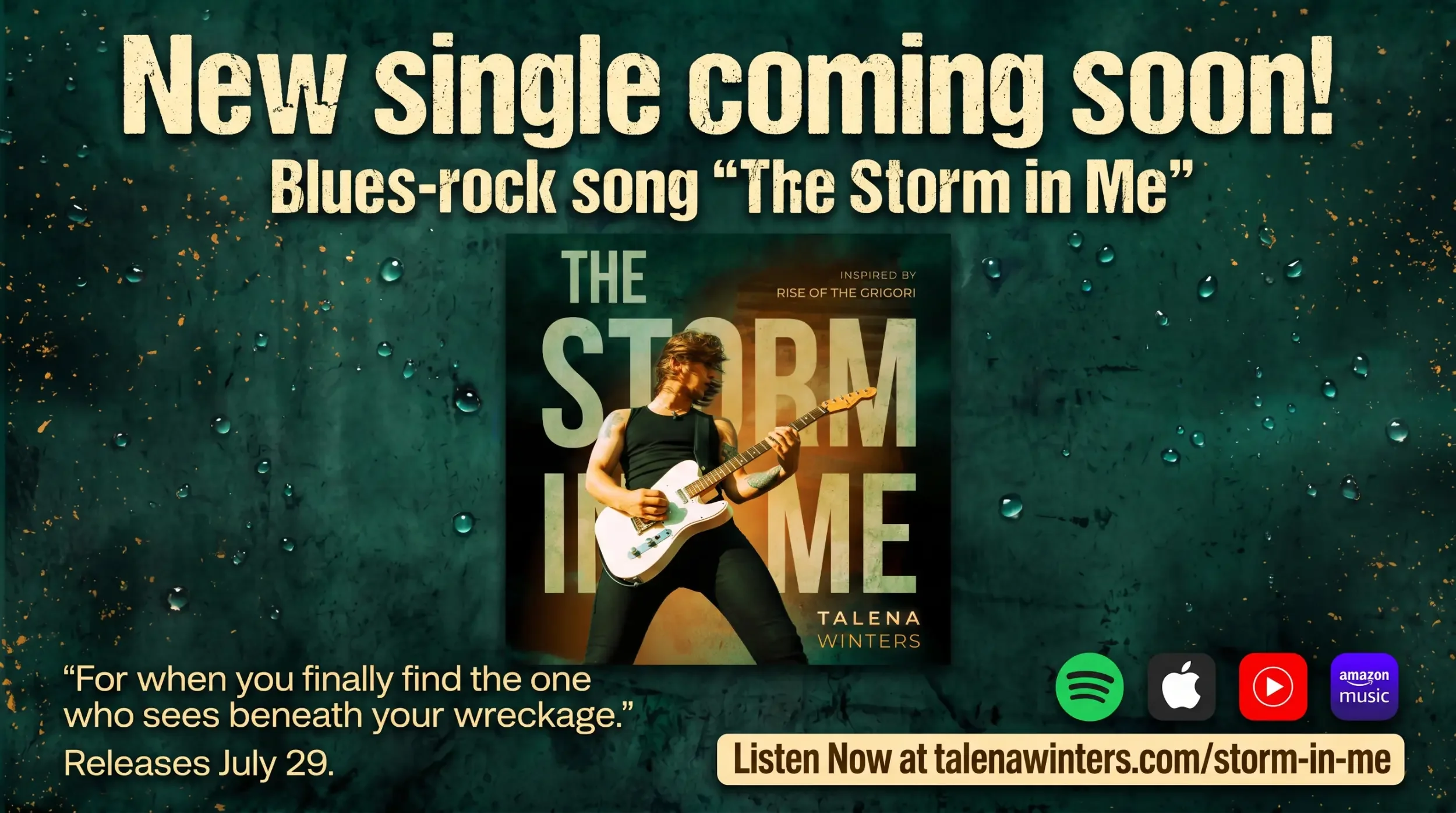 New single, blues-rock song "The Storm in Me", coming July 29! For when you finally find the one who sees beneath your wreckage.