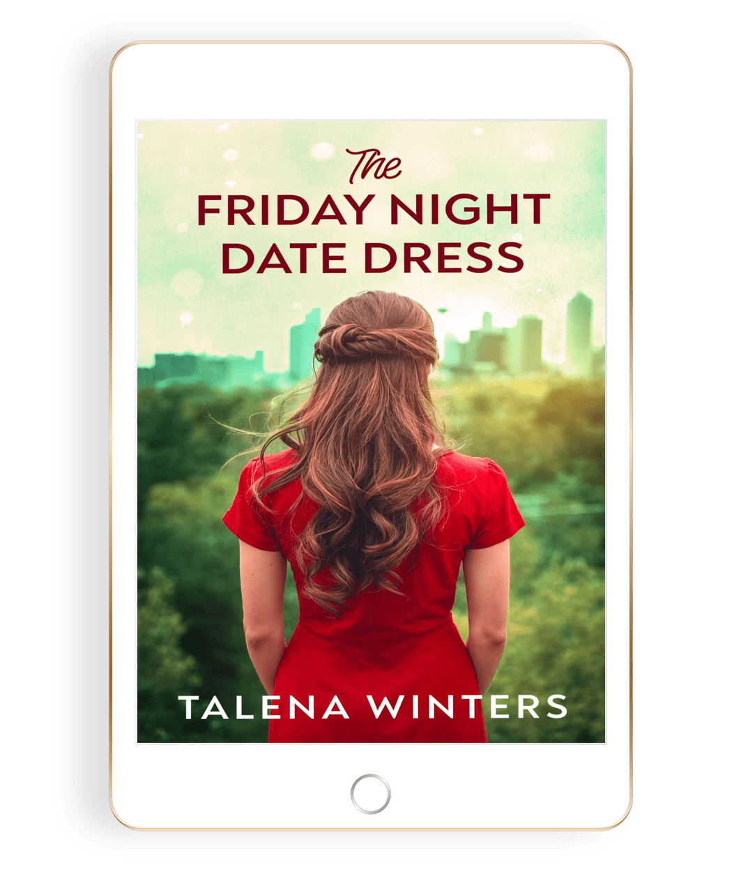 Ebook cover on a tablet for sweet and clean inspirational women's fiction novella The Friday Night Date Dress by Talena Winters, showing a woman looking toward a city skyline at sunset.
