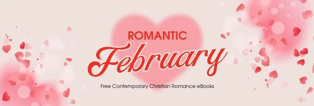 Romantic February: Free Contemporary Christian Romance eBooks