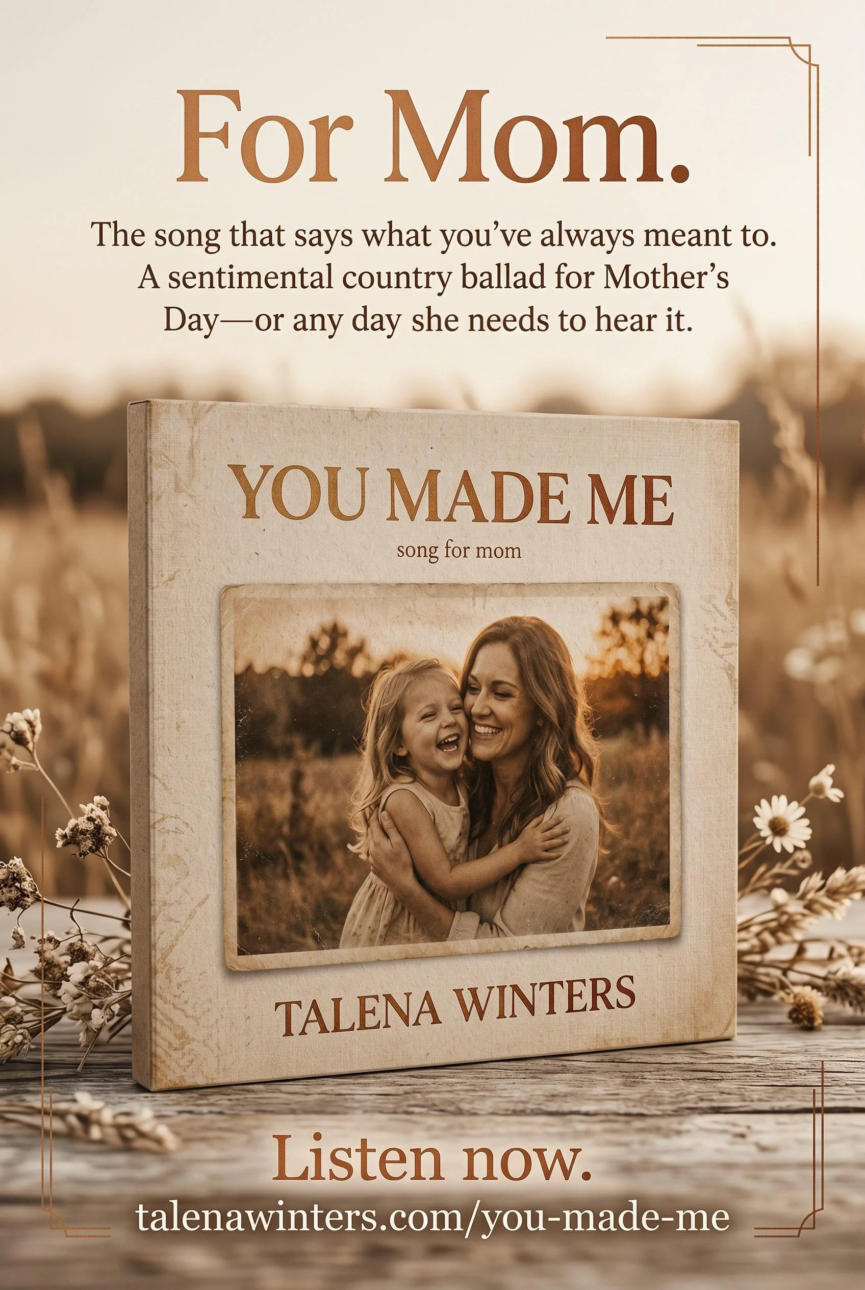 For Mom. "You Made Me (Song for Mom)". The song that says what you've always meant to. A sentimental country ballad for Mother's Day—or any day she needs to hear it. Listen now. talenawinters.com/you-made-me