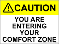 caution you are entering your comfort zone