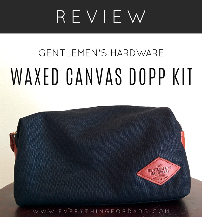 Gentlemen’s Hardware: Waxed Canvas Dopp Kit Review