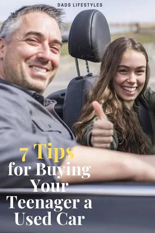 7 Tips for Buying Your Teenager a Used Car — Every Thing For Dads