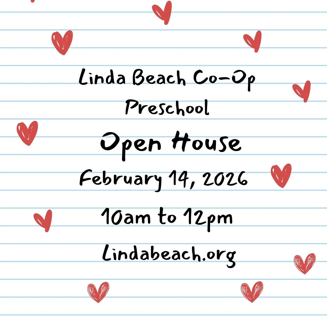 Open House at Linda Beach Cooperative Preschool on Saturday, February 14, 2026, from 10am to 12pm. Come meet our teachers, chat with current families, exploring our play-based classrooms and outdoor playground. Children are encouraged to attend; its 