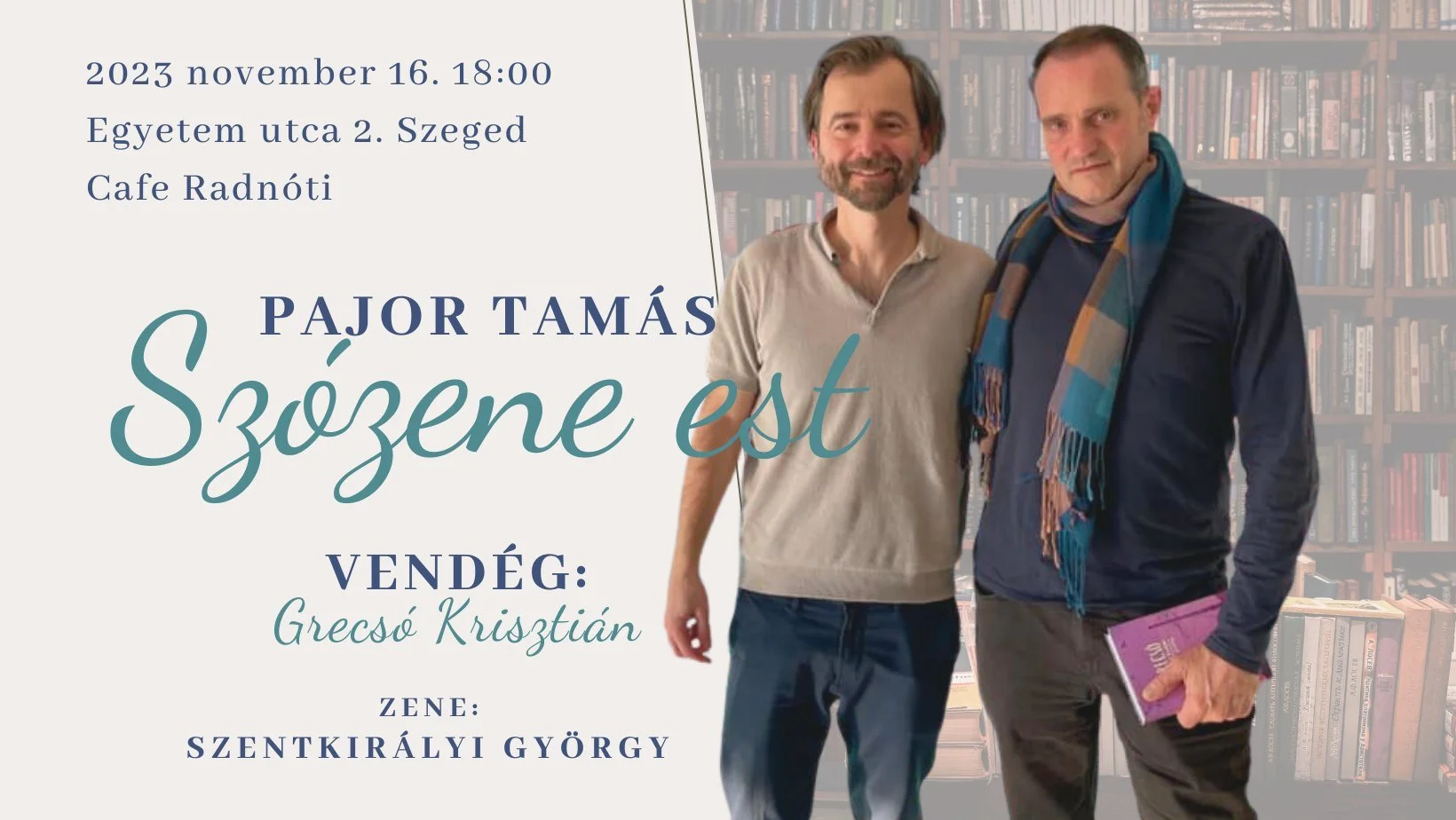 Pajor Tamás és Grecsó Krisztián Szózene Estje @ Szeged