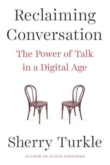 Reclaiming Conversation: The Power of Talk in a Digital Age