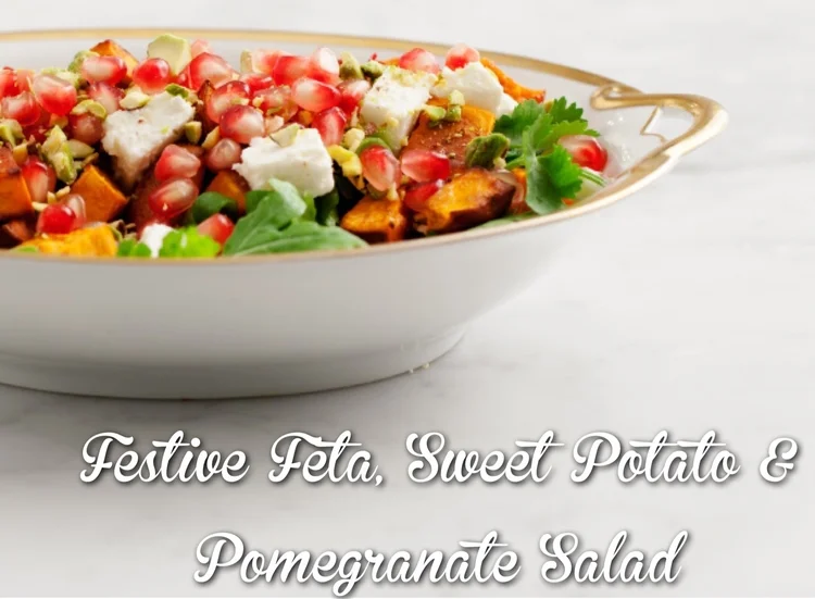 Festive Feta, Sweet Potato &amp; Pomegranate Salad