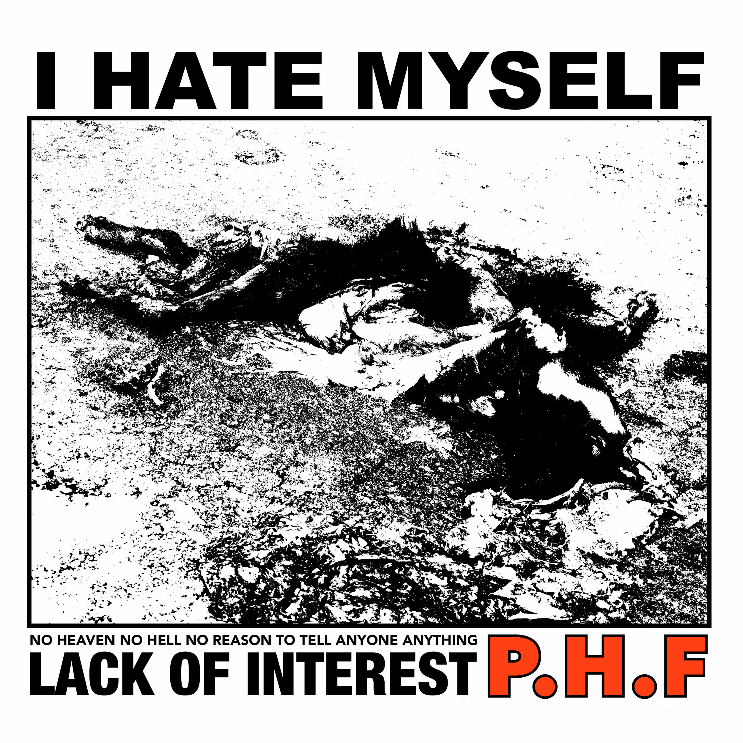 P.H.F - I HATE MYSELF