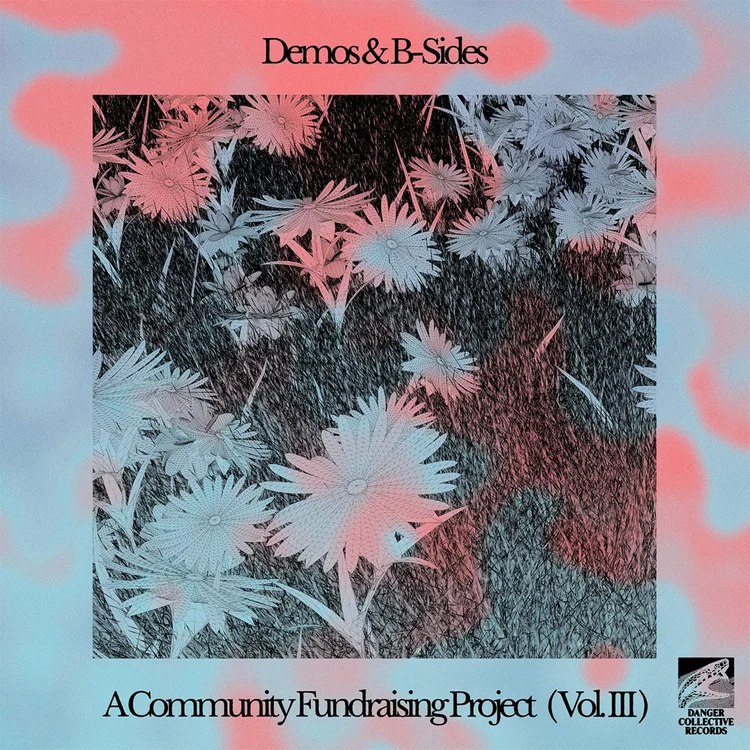 Demos & B​-​Sides: A Community Fundraising Project (Vol. III)