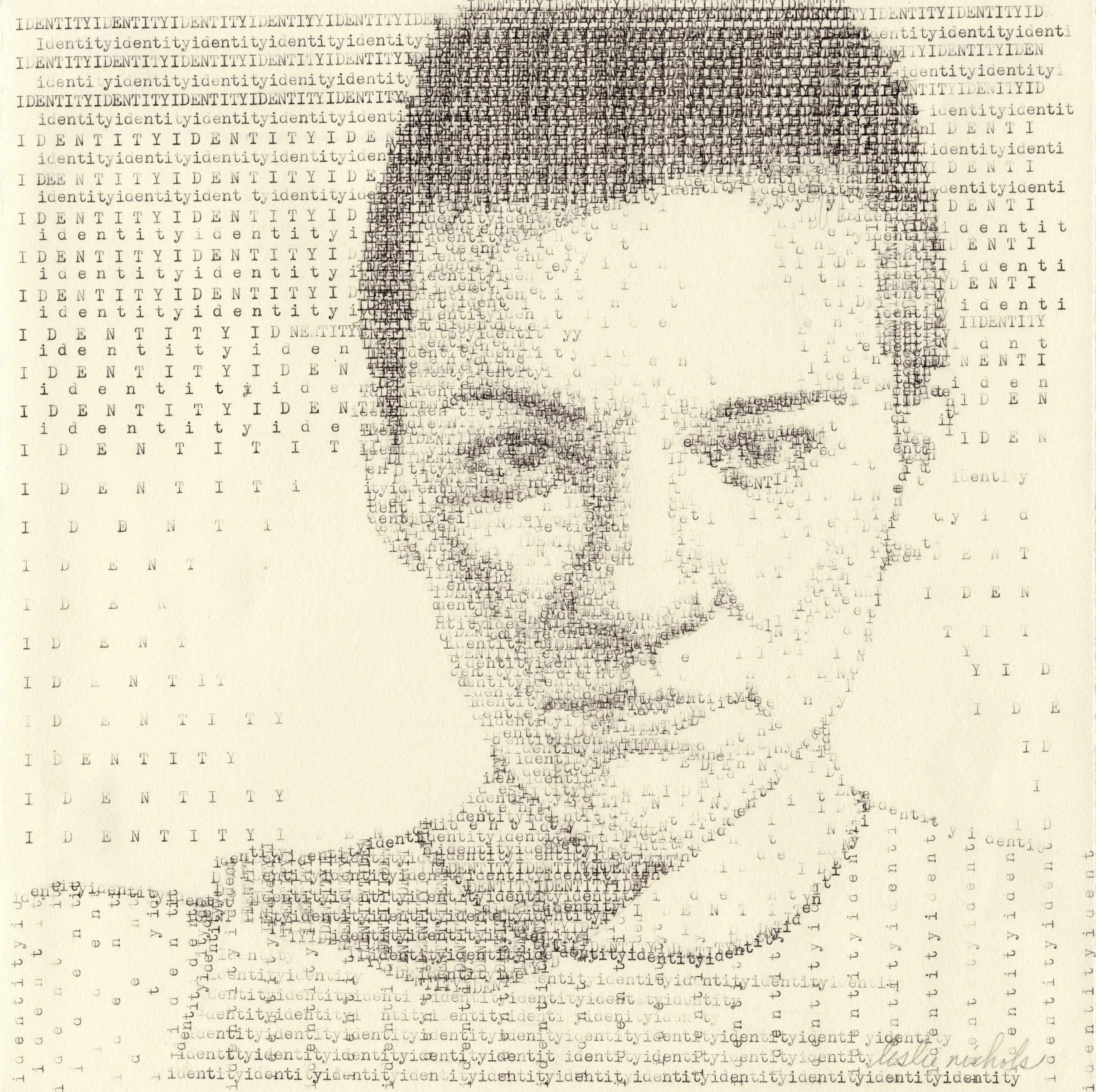    Identity   Typewritten Ink on Paper, 9.5 x 9.5 inches, 2010  $800  