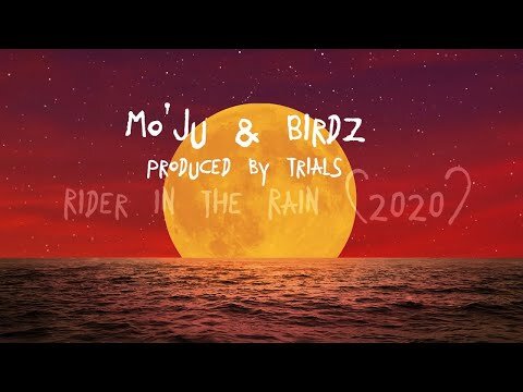 Mo'Ju & Birdz (Produced by Trials) - Rider In The Rain 2020 (Lyric Video)