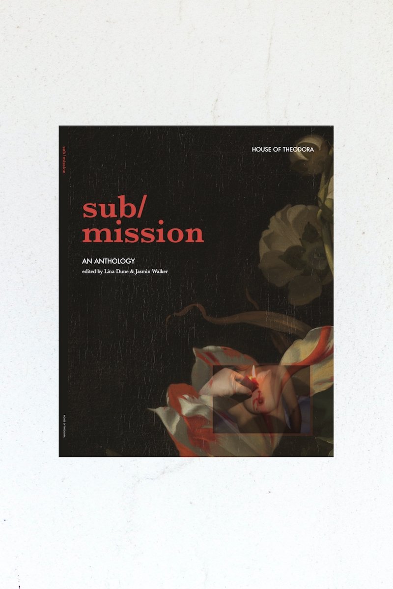 sub / mission anthology : true accounts of life as a submissive