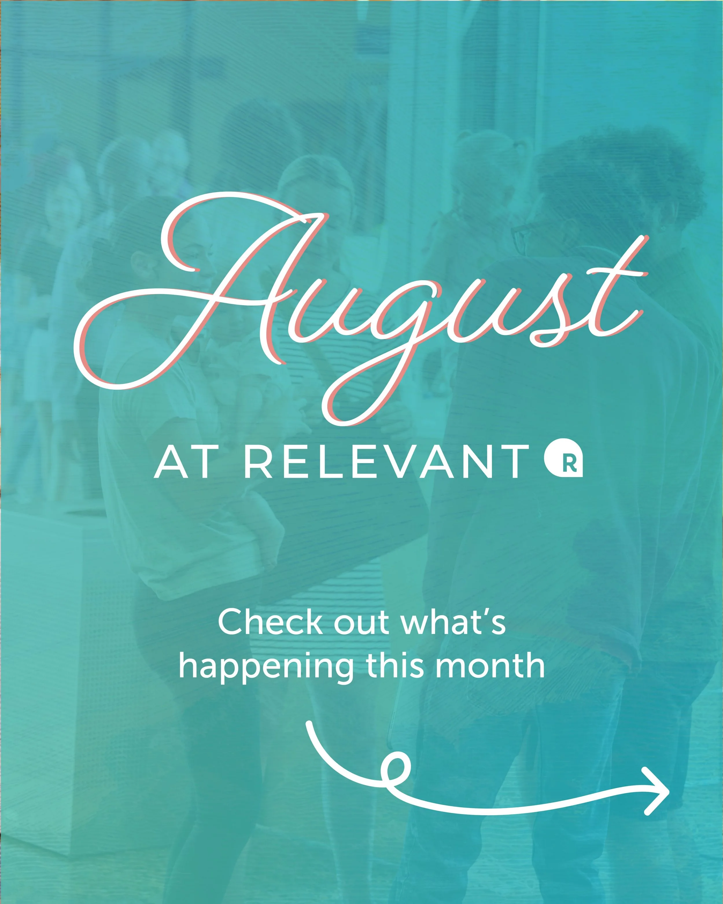 Mark your calendar for August at Relevant 🗓️✏️

There&rsquo;s something for everyone this month, and we hope you&rsquo;ll be part of it!

From men&rsquo;s, youth, and young adult gatherings to a marriage pop-up, outreach opportunities, baptisms, and