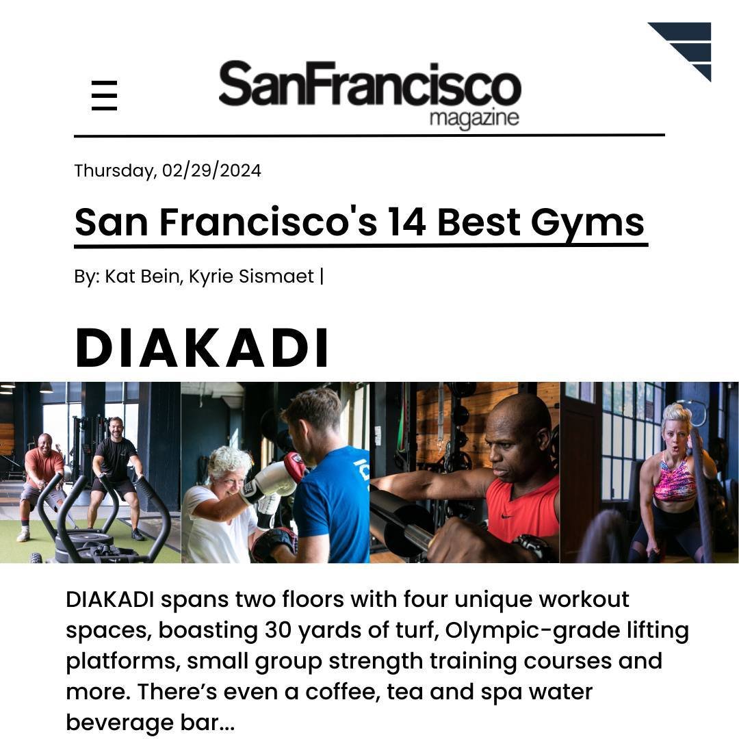 We're extremely grateful to San Francisco Magazine for once again naming DIAKADI one of &ldquo;San Francisco&rsquo;s 14 Best Gyms&rdquo; for 2024.  Since opening 20 years ago in 2004, this marks the 18th year that DIAKADI has been recognized as the &