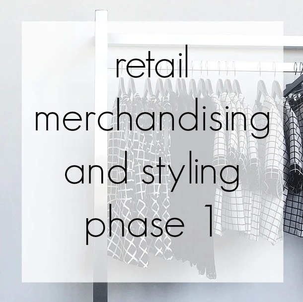 Retail Merchandising & Styling Phase 1
