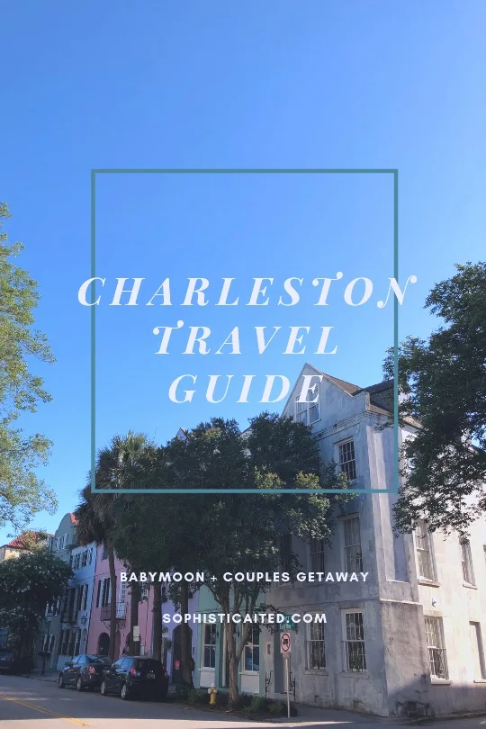 Charleston Travel Guide | Sophisticaited | Cait Fore