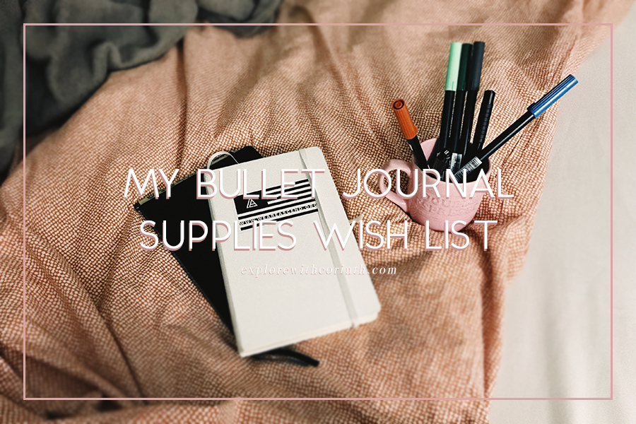 My Bullet Journal Supplies Wishlist  Corinth Suarez - Miami, Florida  Blogger & Influencer