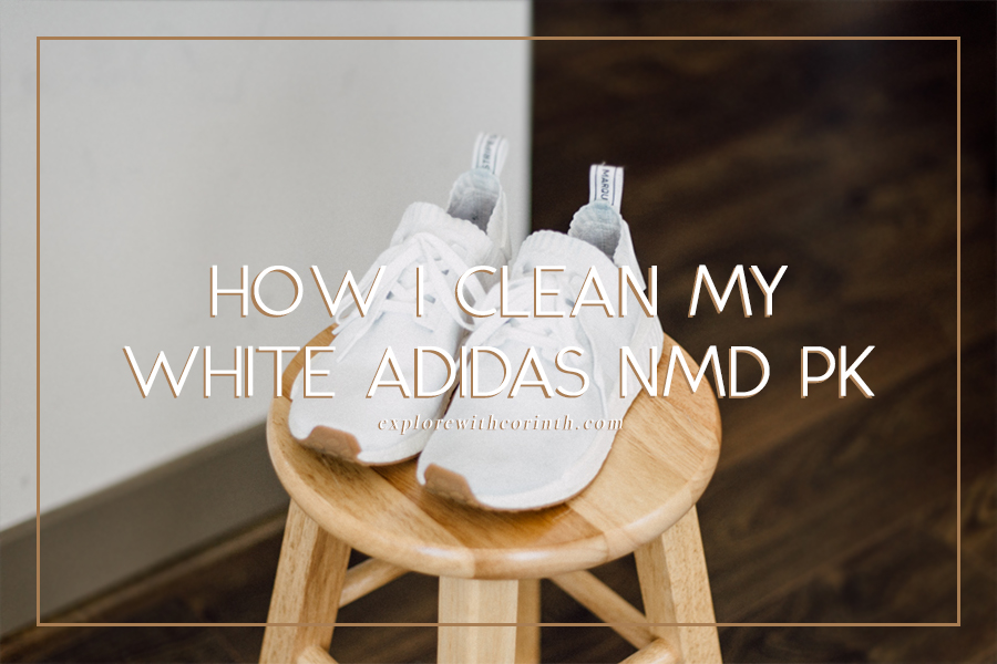 How Clean my White Adidas NMD | Corinth Suarez - Miami, Florida Blogger & Influencer