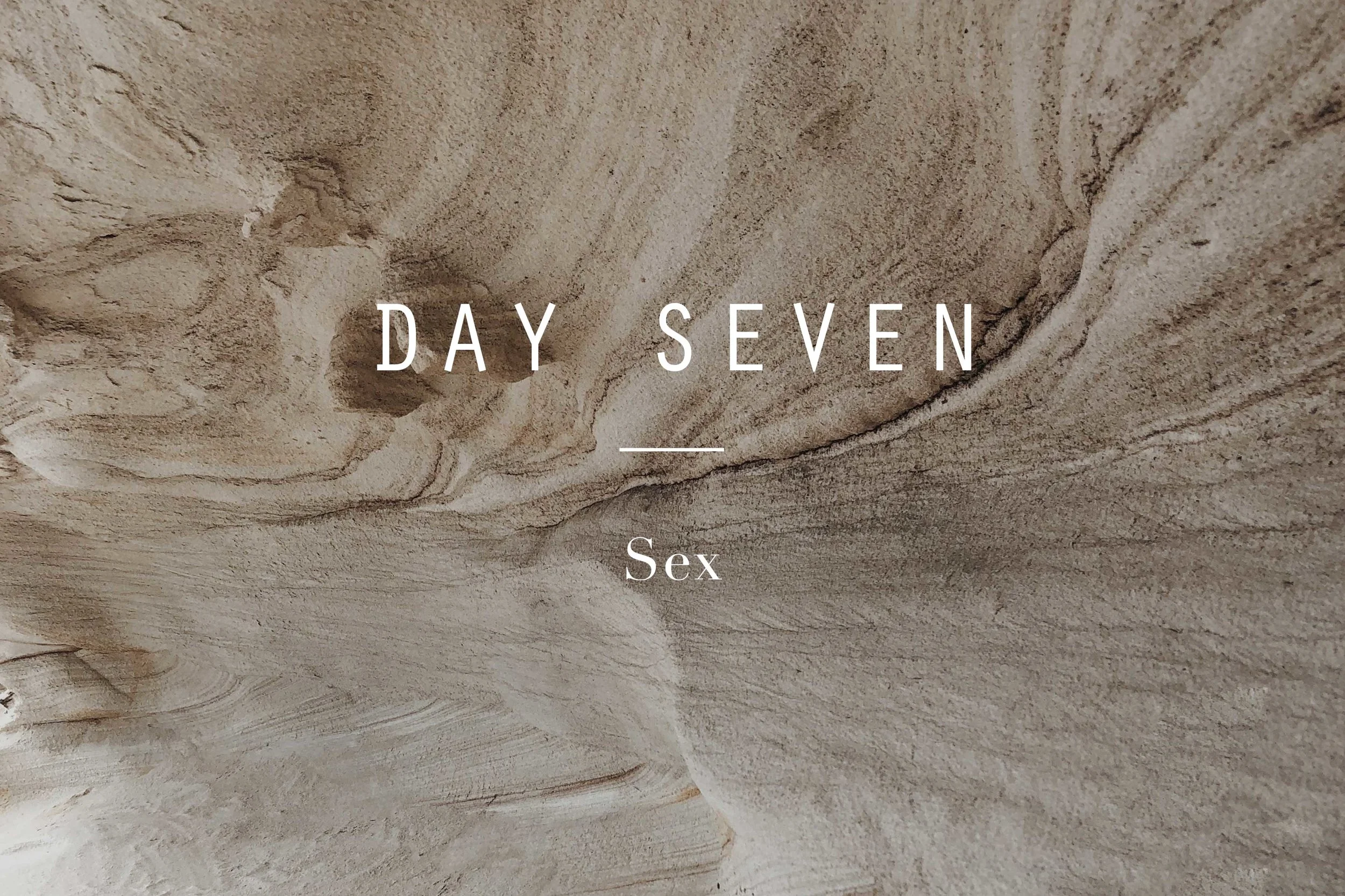 Day Seven - Sex