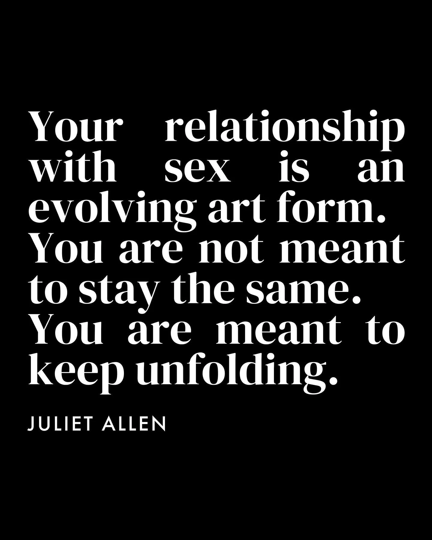 S*x is not something you &ldquo;figure out once and for all.&rdquo; It&rsquo;s something you grow into, again and again. As your life shifts, your body changes, your desires deepen, your boundaries strengthen - your erotic identity expands with you.
