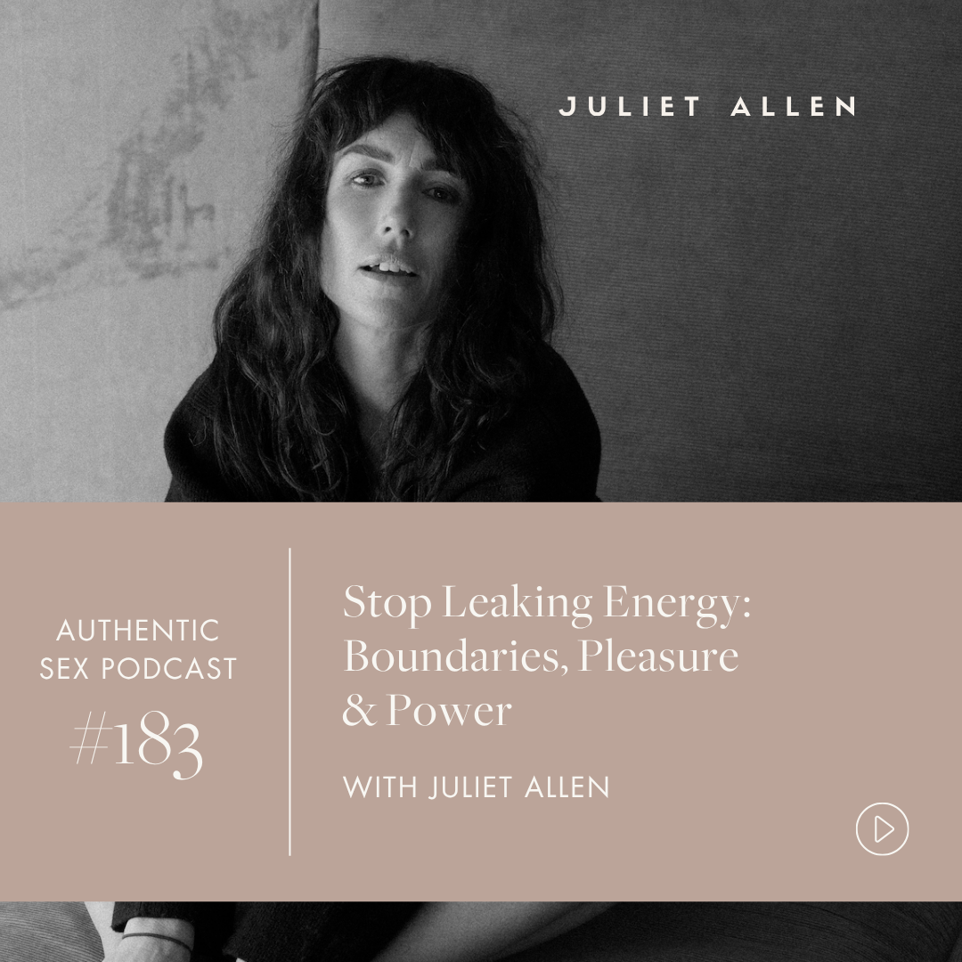 Podcast Episode 183: Stop Leaking Energy: Boundaries, Pleasure &amp; Power