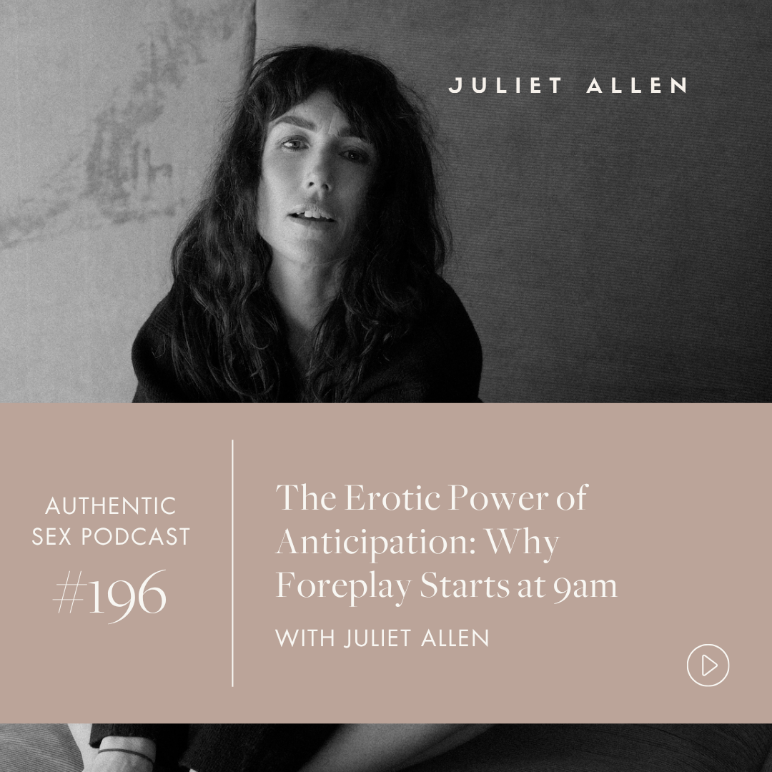 Podcast Episode 196: The Erotic Power of Anticipation - Why Foreplay Starts at 9am