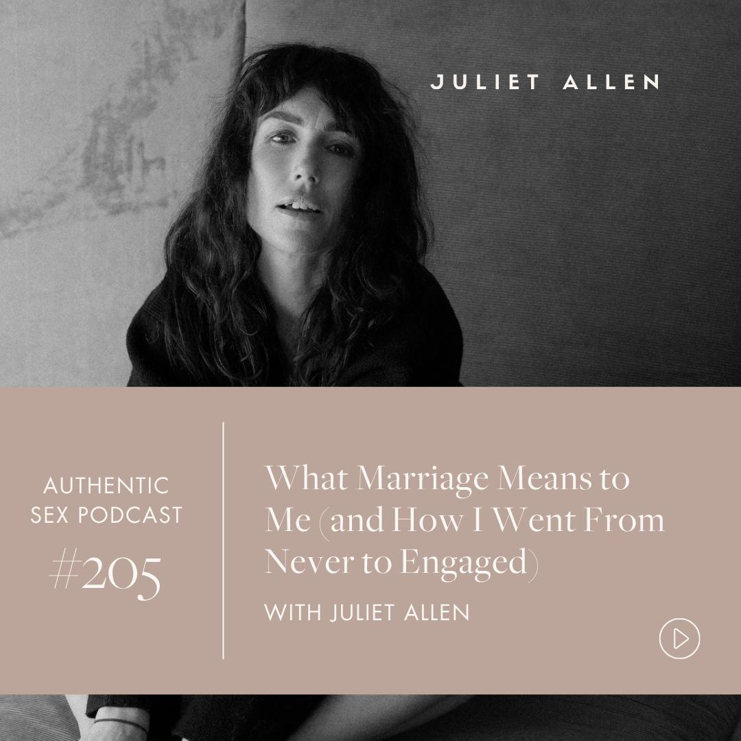 Podcast Episode 205: What Marriage Means to Me (and How I Went From Never to Engaged)