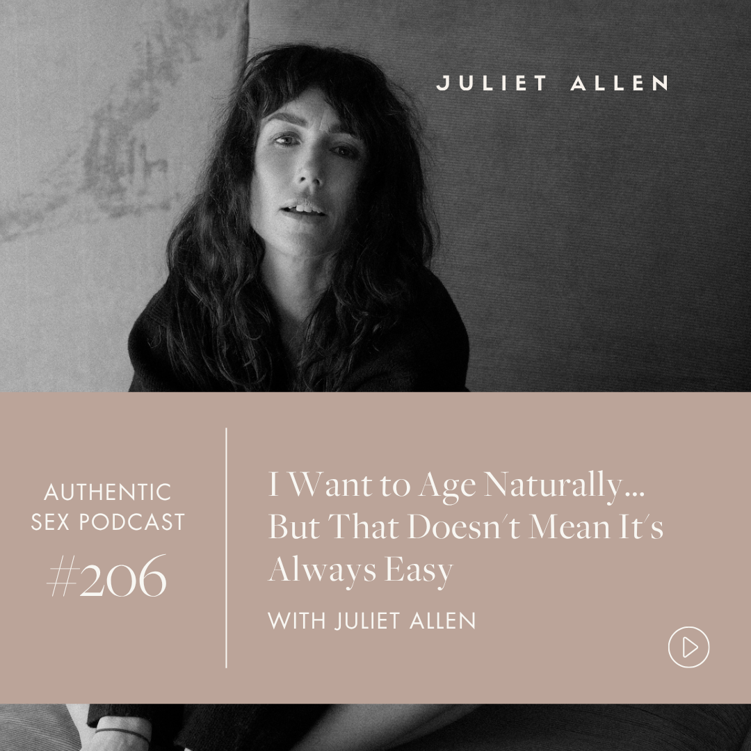 Podcast Episode 206: I Want to Age Naturally… But That Doesn't Mean It's Always Easy