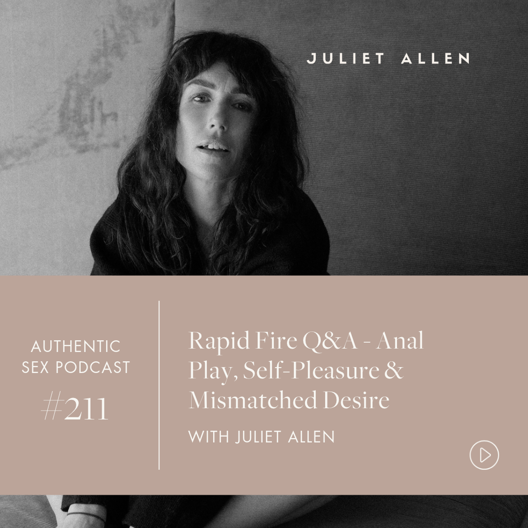 Podcast Episode 211: Rapid Fire Q&amp;A - Anal Play, Self-Pleasure &amp; Mismatched Desire