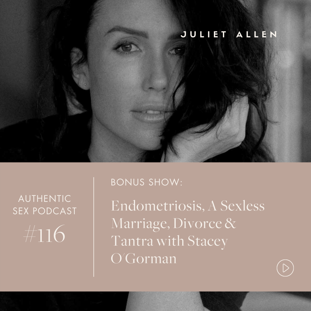 Podcast Bonus Episodes — Juliet Allen Sexologist
