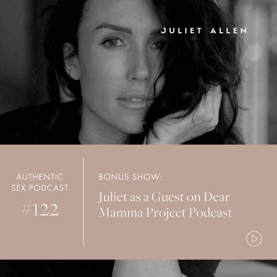 The Authentic Sex Podcast — Juliet Allen Sexologist