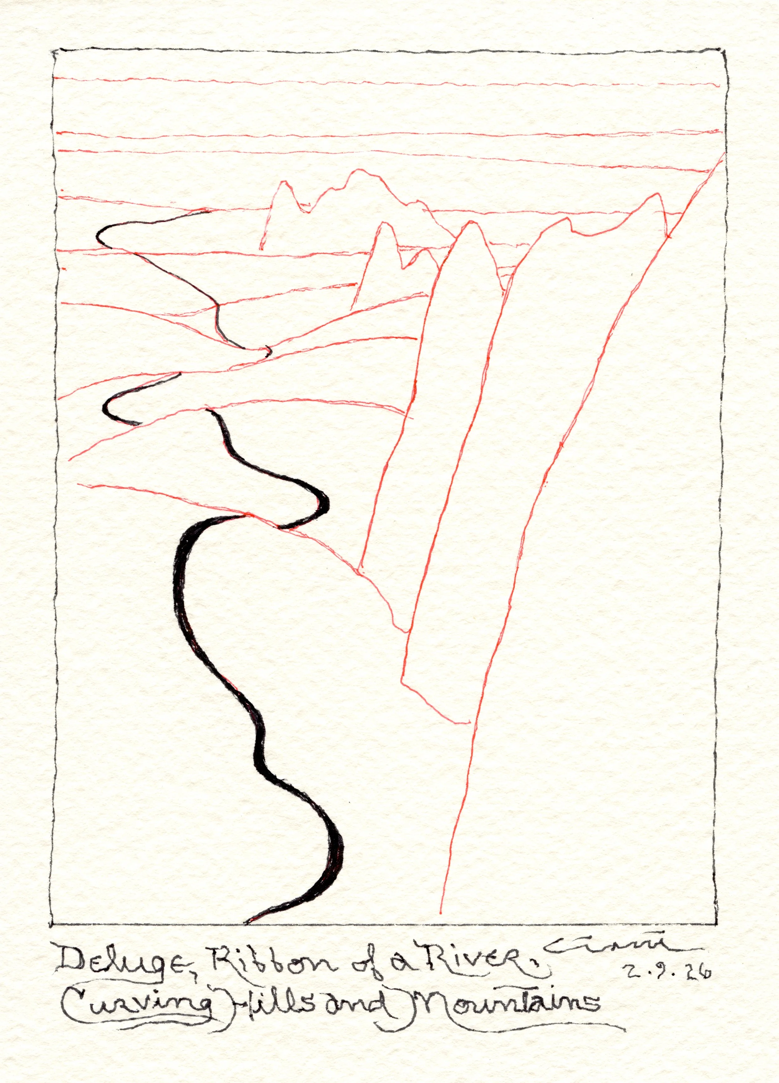 Deluge, Ribbon of a River, Curving Hills and Mountains 2.9.26