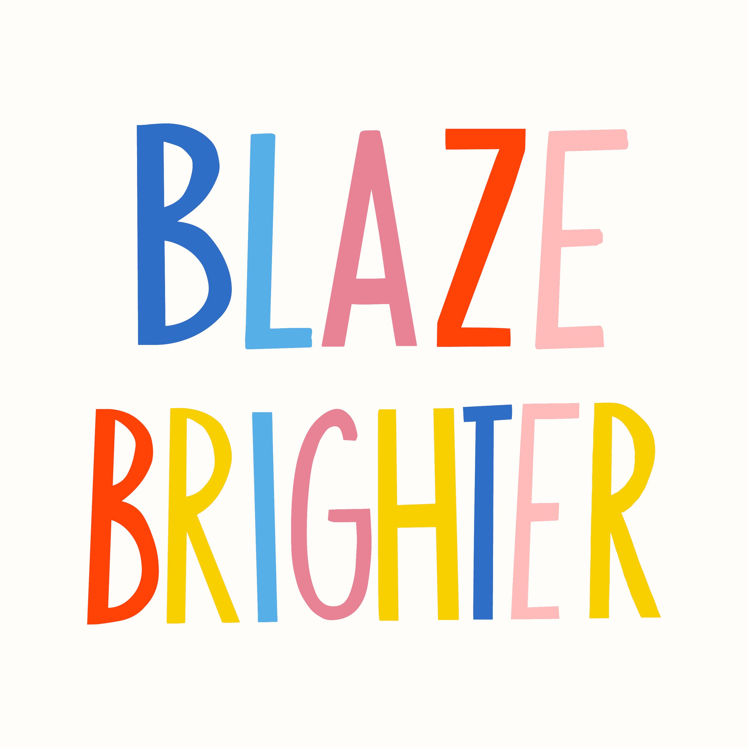 BLAZE BRIGHTER TEXT INSTA-32.jpg