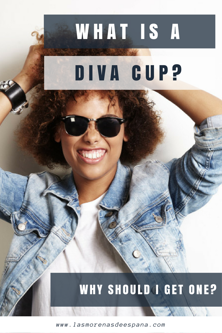 Here's Why You a Diva Cup Your Life — Las Morenas De